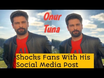 Mucize Doktor Actor Onur Tuna Shocks Fans With His Social Media Post